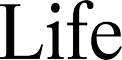 Life