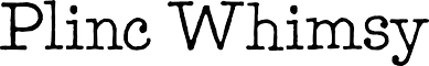 Plinc Whimsy