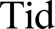 Tid
